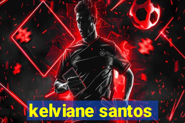 kelviane santos